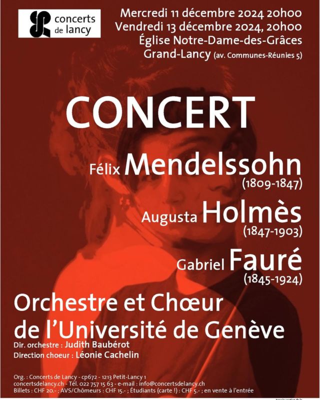#concertslancyprog2024 #classique #orchestreetchoeurunige #180 #executants #direction #judithbaubérot #leoniecachelin #mendelssohn #holmes #fauré #mercredi 11.12.2024 #vendredi #13.12.2024 #20:00 #églisenotredamedesgrâces #grandlancy